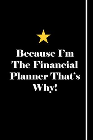 Because I’m The Financial Pla...
