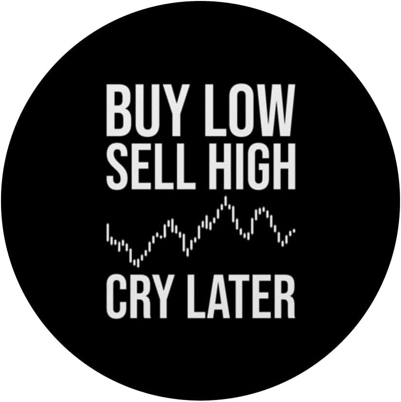 Buy Low Sell High Cry Later, Funny Forex Day Trader, Trading PopSockets Adhesive PopGrip - Image 3