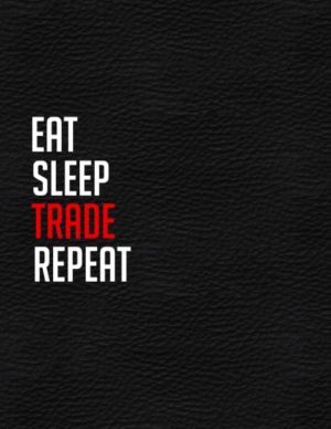 Eat Sleep Trade Repeat: Day Trading...