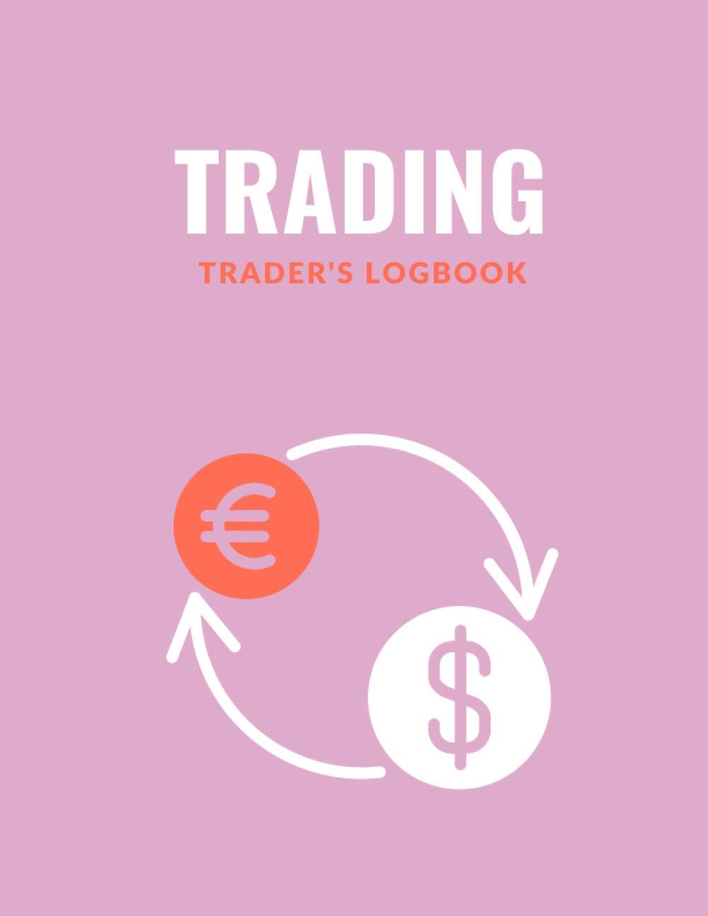 Forex Trading Trader's Logbook: Investor's Journal - Planner For Woman - Gift for Her