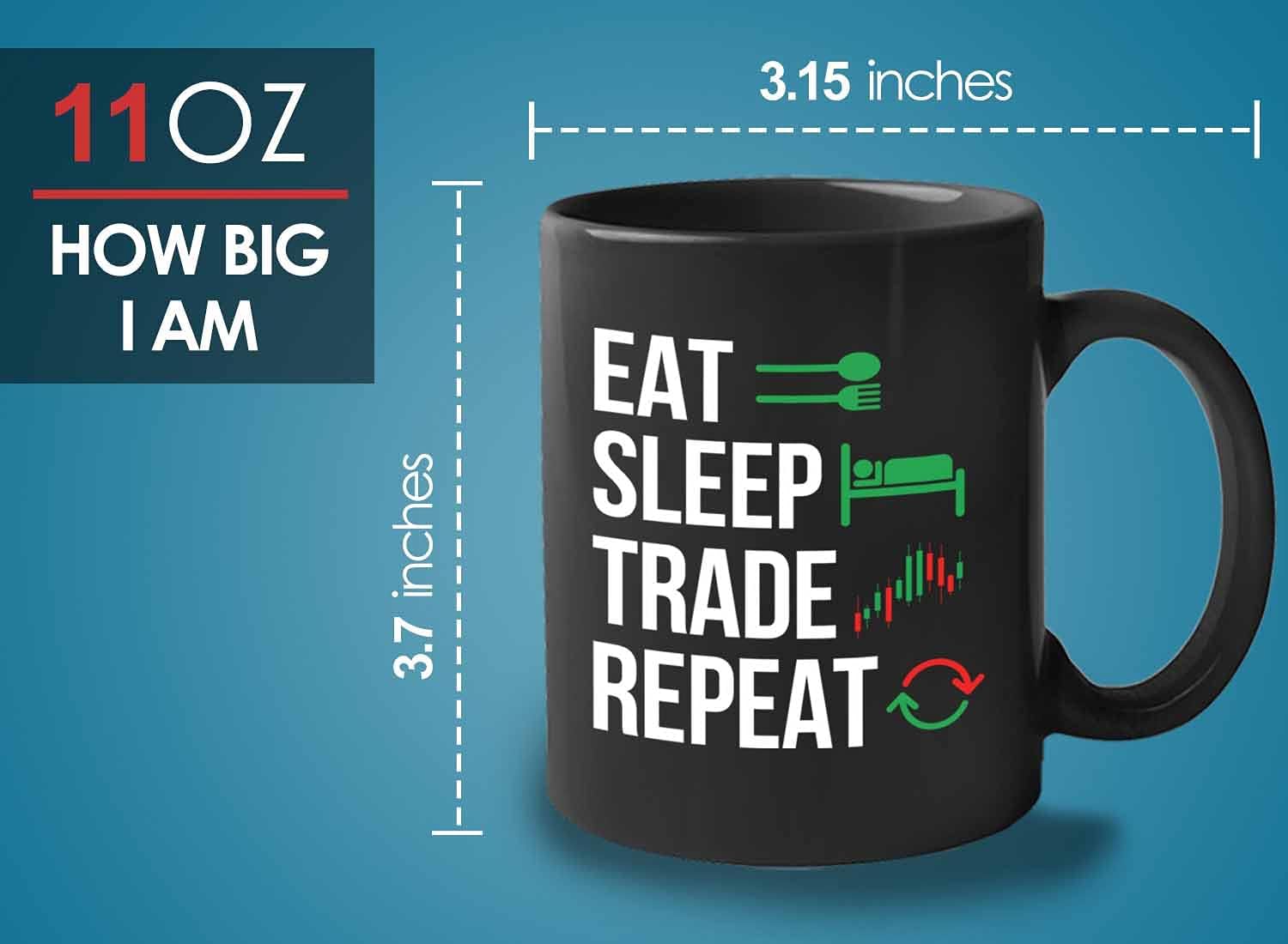 Stock Trader Coffee Mug - Eat Sleep Trade Repeat - Stock Market Traders Brokers Financial Adviser Trading Investor 11oz Black - Image 7
