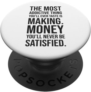 Never Satisfied, Making Money ̵...