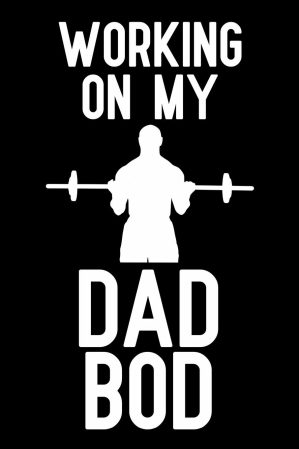 Working On My Dad Bod: Father’...