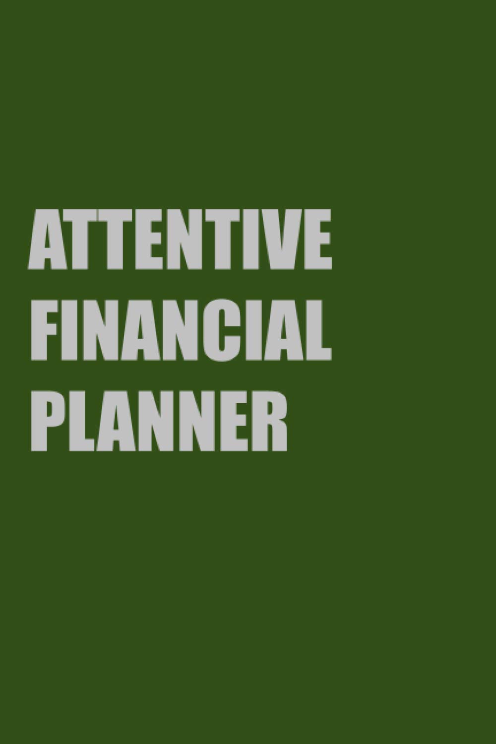 Attentive Financial Planner: Lined Journal Book Gift For Attentive Financial Planner; Notebook or Diary with 110 pages (6x9 inches)