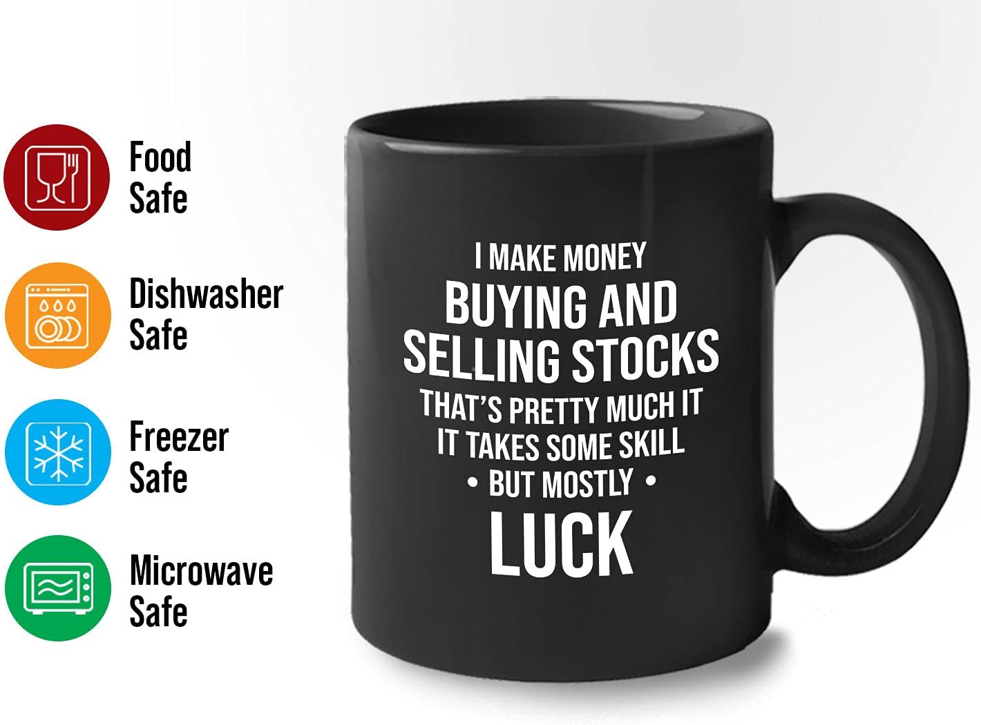 Stock Trader Coffee Mug 11oz Black - Takes Some Skill, but Mostly Luck - Day Trader Humor Stock Market Market, Currency, Exchange, Stock Trading, Rally - Image 4