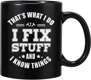 Funny Mug for Men (I Fix Stuff) 11O...