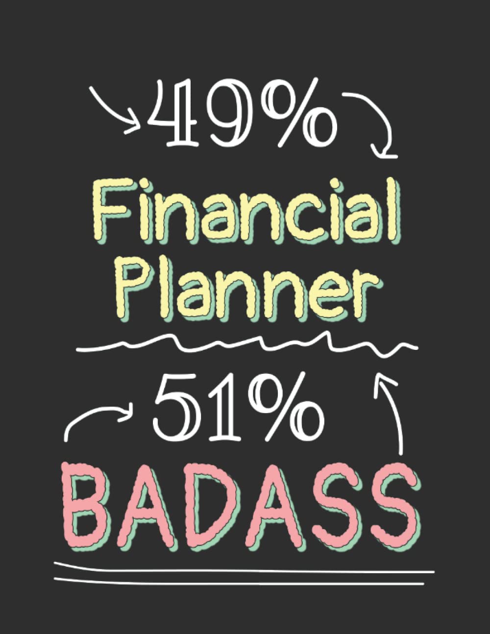 Badass Financial Planner Notebook: Funny Lined Journal, College Ruled Notebook, Size 8.5x11 Inches 120 Pages