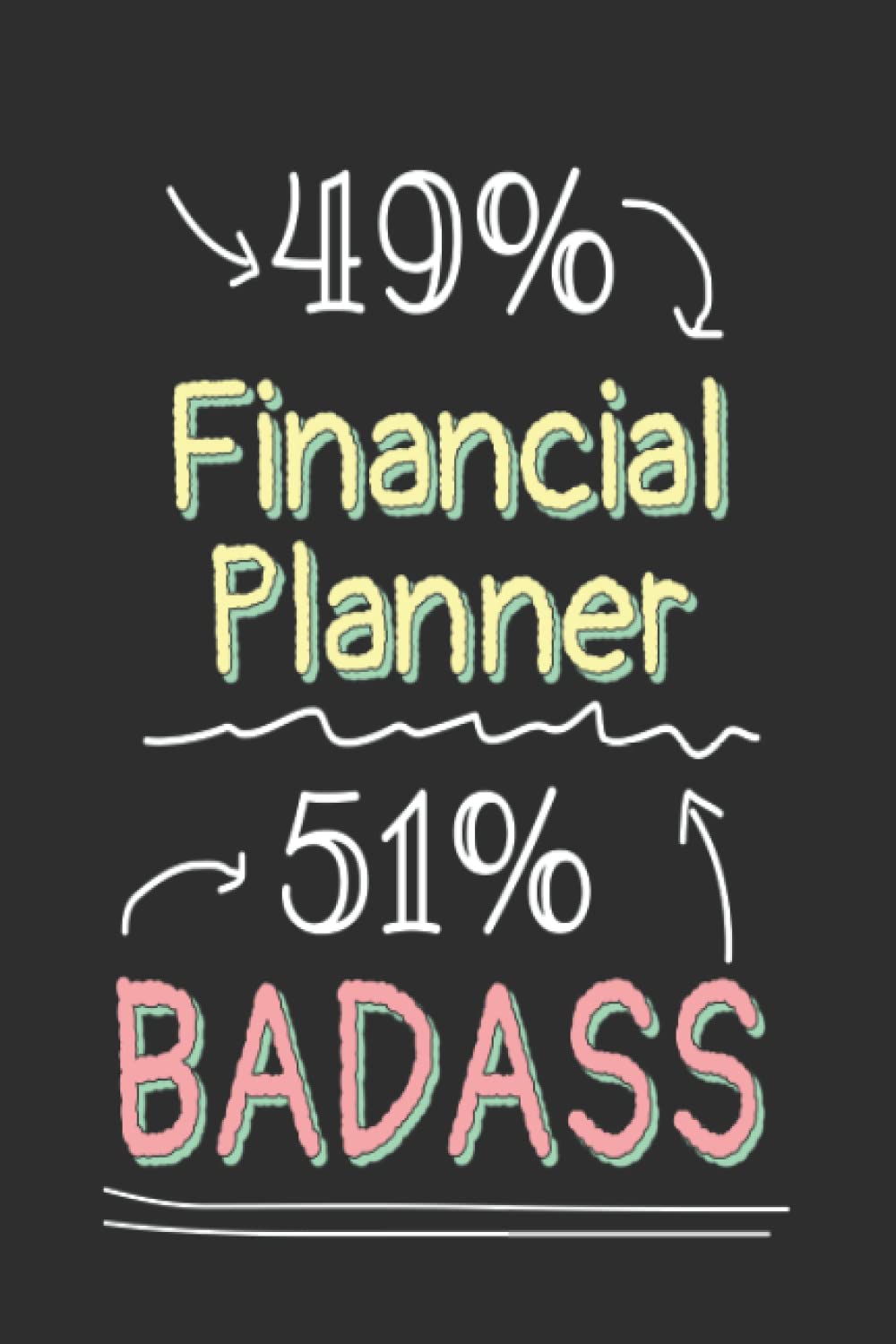 Badass Financial Planner Notebook: Funny Lined Journal, Notebook, Size 6x9 Inches 120 Pages