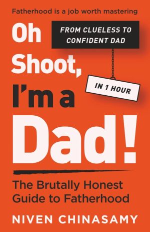 Oh Shoot, I’m a Dad! The Brutally...