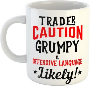 Trader Caution Grumpy and Offensive...