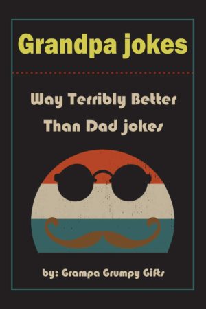 Grandpa Jokes: Way terribly Better ...