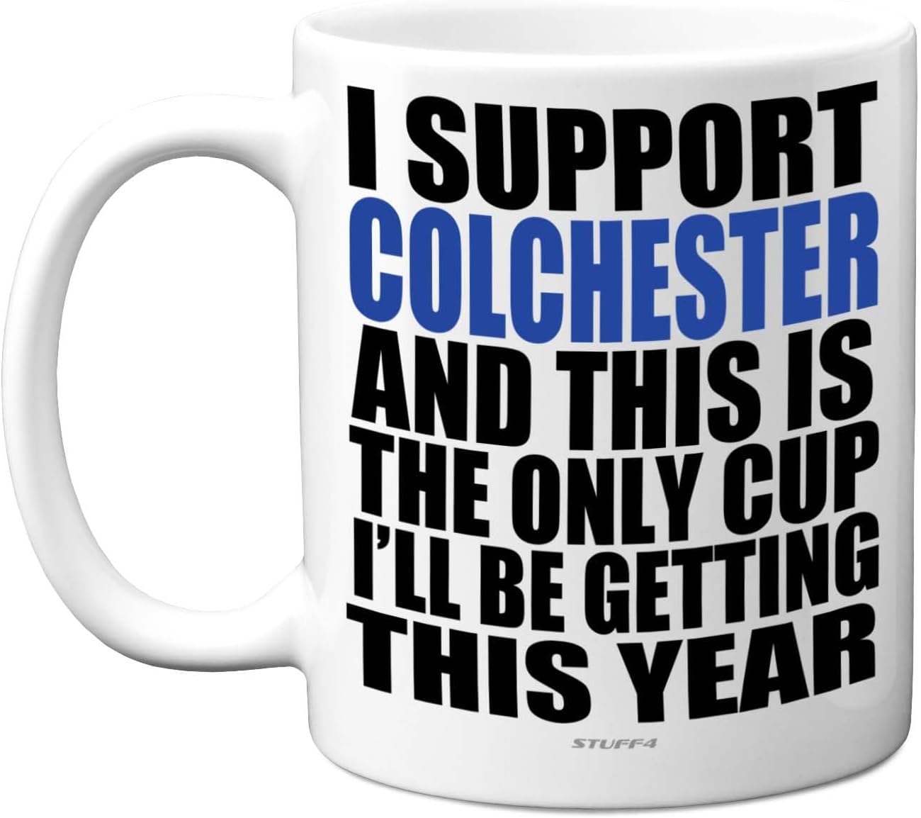 Funny Football Mug Gift for Colchester Fans - Footy Only Cup - Joke Xmas Birthday Mugs Present Gifts for Son Dad Brother Uncle Colleague Friend Cousin, 11oz Ceramic Dishwasher Safe Coffee Tea Cup