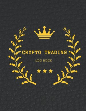 Crypto Trading Log Book: 120 pages,...