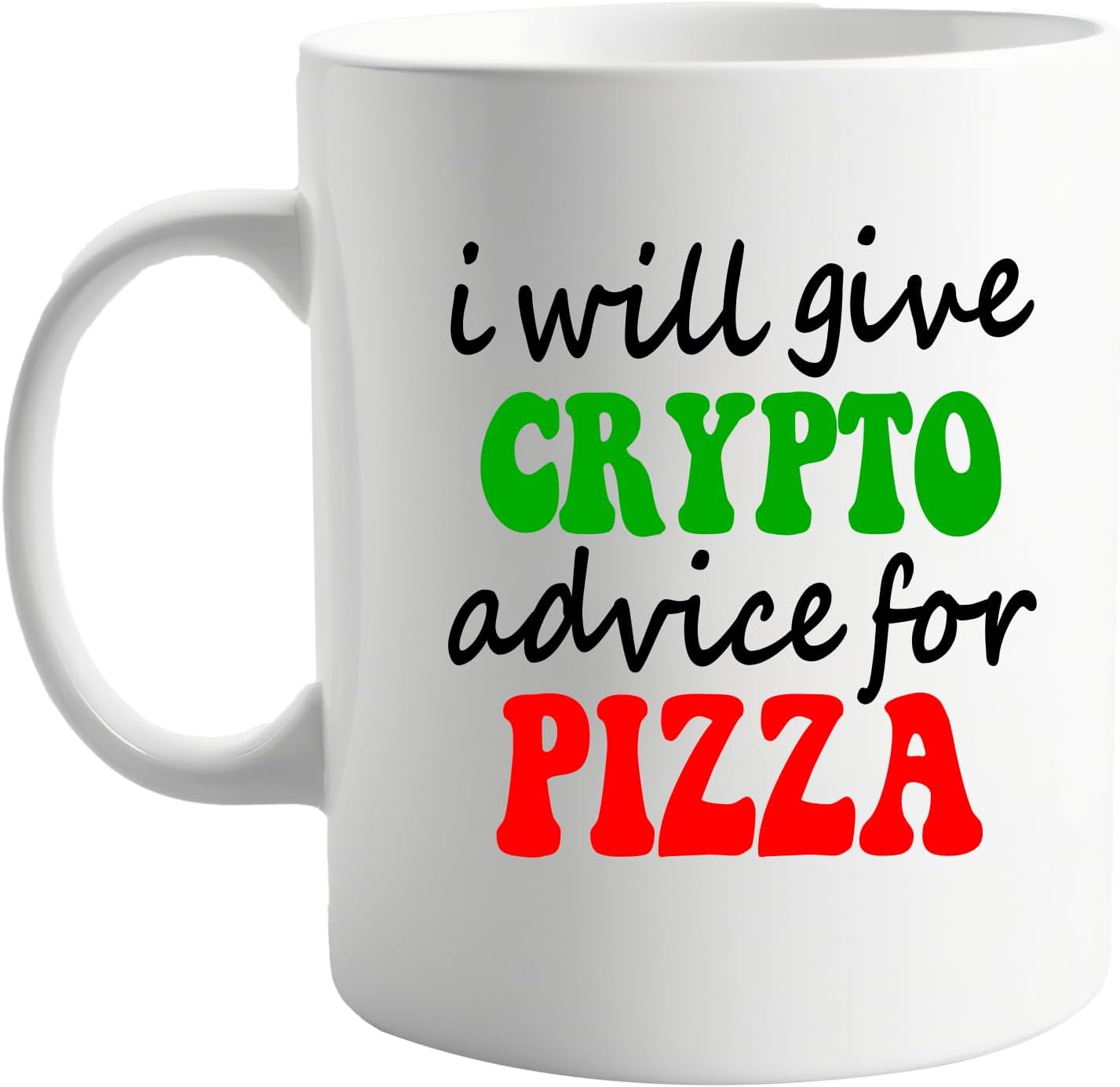 I Will Give Crypto Advice for Pizza 11oz Coffee Mug - Funny Cryptocurrency Enthusiast Mug - Bitcoin Blockchain Humor for Crypto Traders, HODLers, and Blockchain Nerds - Unique Gift for Coffee Lovers