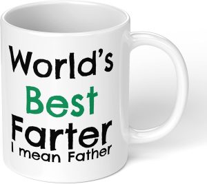 Worlds best farter Mug 11oz ~ mean ...