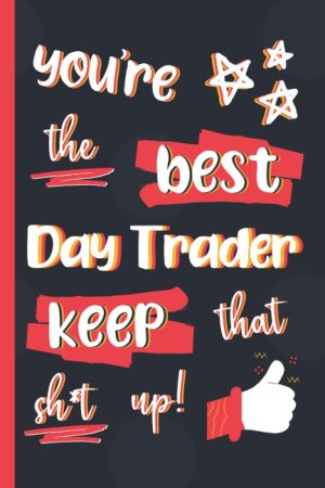 You’re The Best Day Trader Ke...