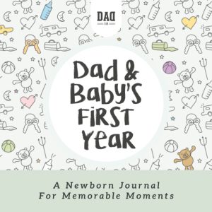Dad and Baby’s First Year: A ...
