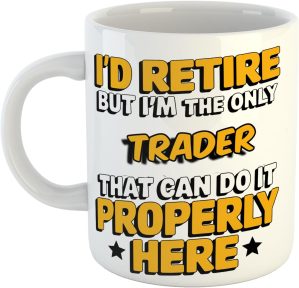 I’d Retire But I’m The ...