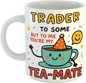 Trader to Some But to Me Tea-Mate F...