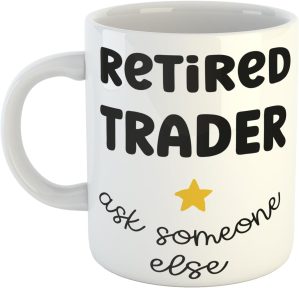 Retired Trader Ask Someone Else Han...
