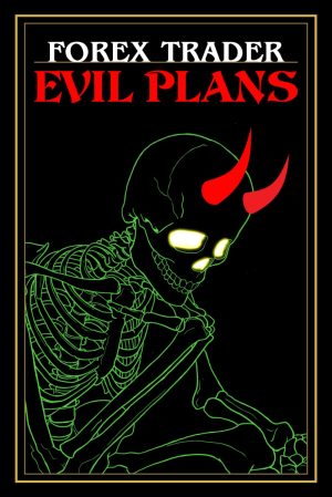 Forex Trader Evil Plans: Forex Trad...