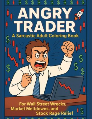 Angry Trader Coloring Book: 50 Hila...