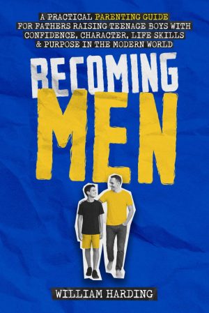 Becoming Men: A Practical Parenting...