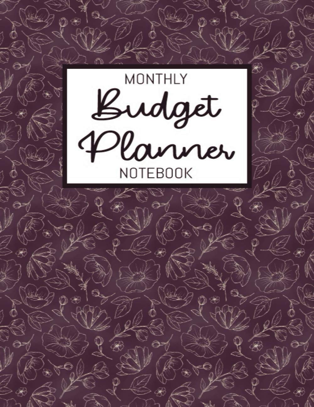 Monthly Budget Planner Notebook: Financial Planner Notebook And Monthly Budget Tracker