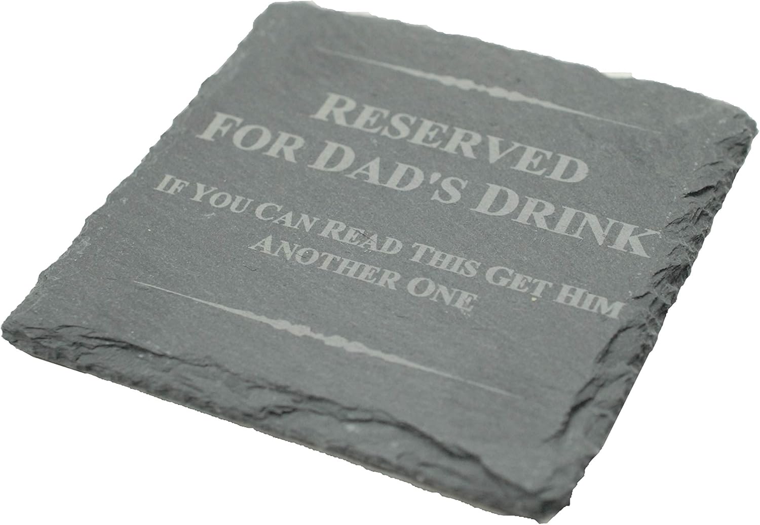 Funny Coaster For Dad - Reserved For Dad's Drink, If You Can Read This Get Him Another One (scdaddrink1)