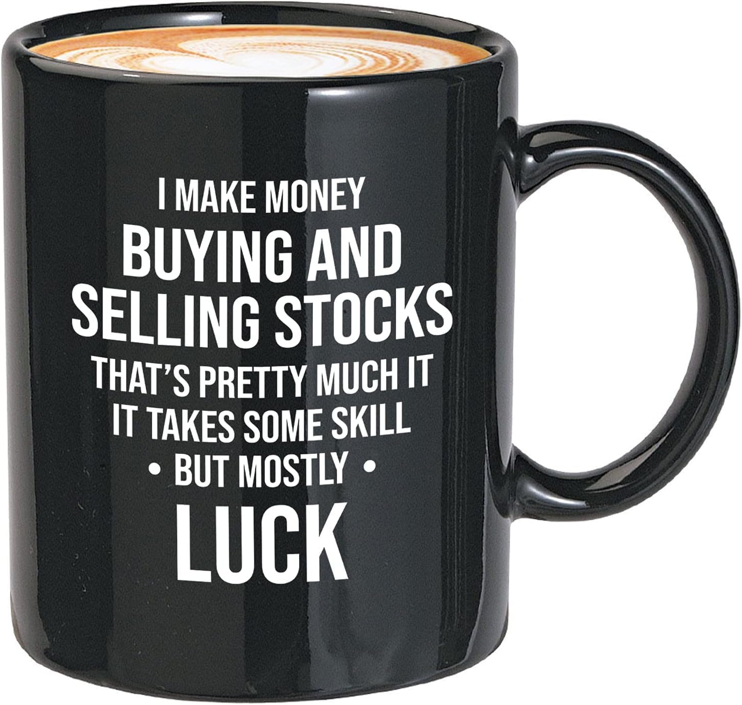 Stock Trader Coffee Mug 11oz Black - Takes Some Skill, but Mostly Luck - Day Trader Humor Stock Market Market, Currency, Exchange, Stock Trading, Rally