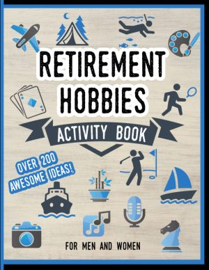 Retirement Hobbies for Men and Wome...