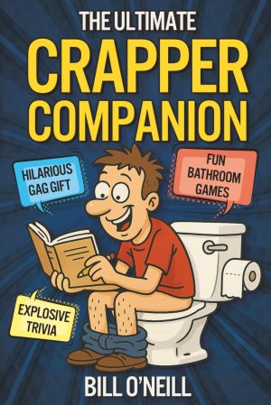 The Ultimate Crapper Companion: Exp...