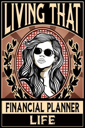 Living That Financial Planner Life:...