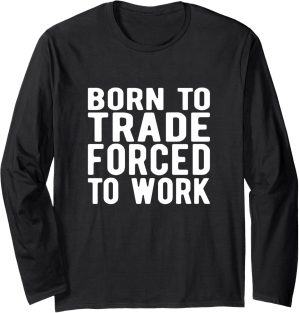 FOREX TRADER:born to trade forced t...