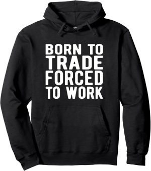 FOREX TRADER:born to trade forced t...