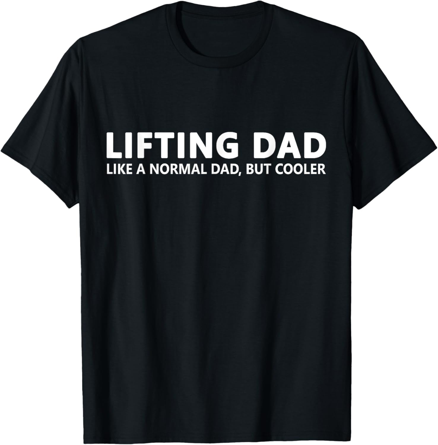 Fitness Dad Weight Lifting Father Weight Lifting Dad T-Shirt