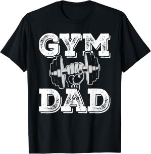 Gym DAD Fathers Day Workout T-Shirt