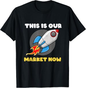 This Is Our Market Now Rocket Funny...