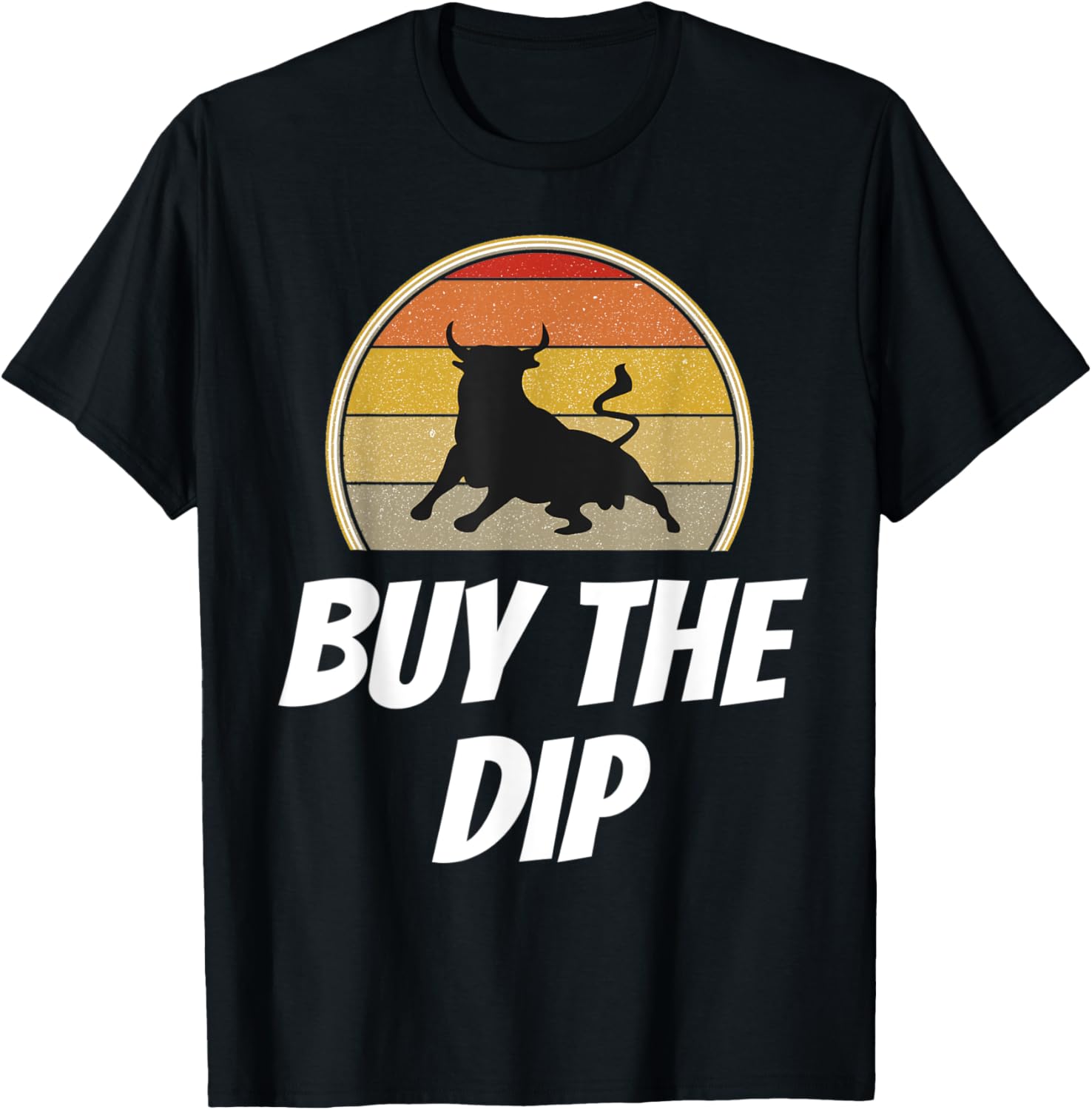 Funny Buy The Dip Day Trading Shirt Stock Trader Gift Bull T-Shirt