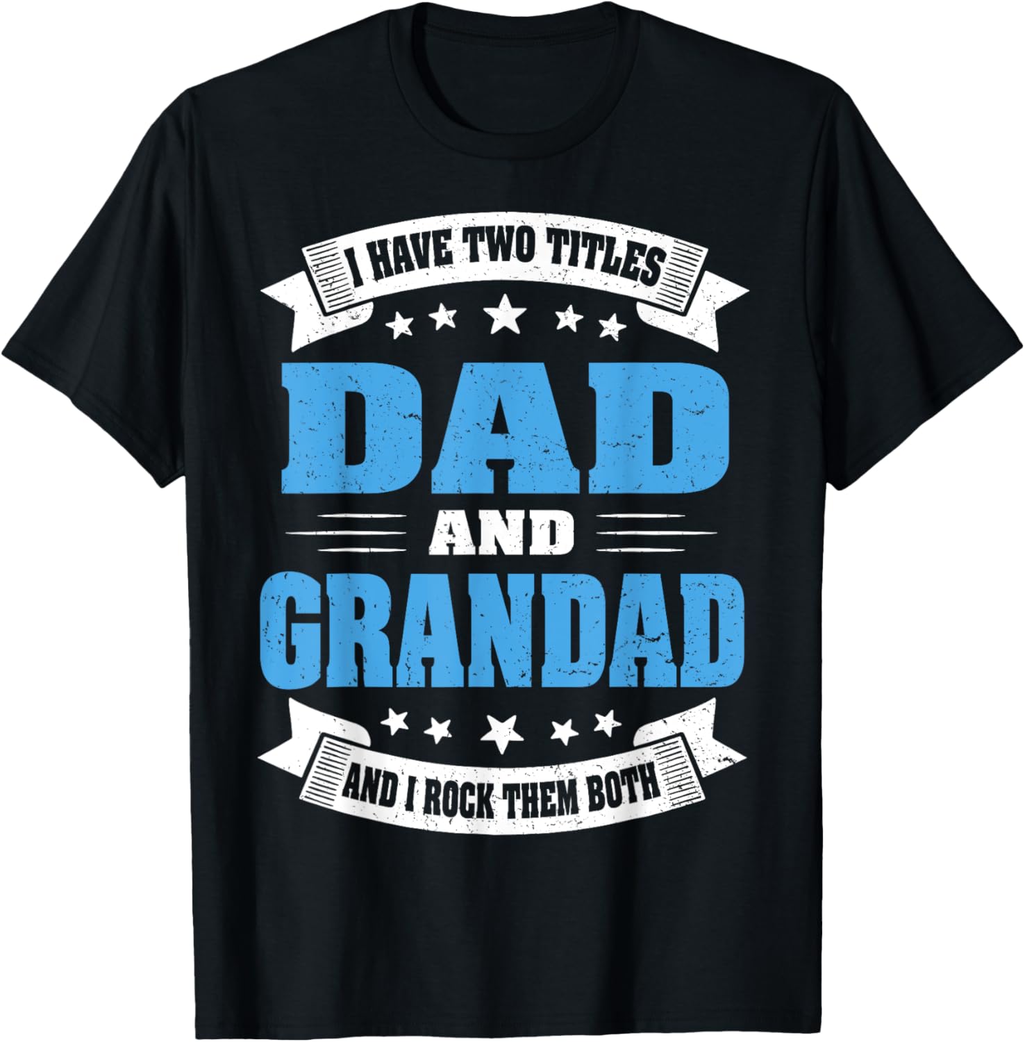Funny Family Matching Fathers Day Gift ideas Funny Father's Day Gift I Have Two Titles Dad And Grandad T-Shirt