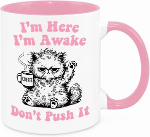 I’m Here Mug – Funny No...