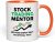 Stock Trader Two Tone Orange Coffee Mug 11oz – Stock Trading Mentor Because – Funny Stock Market Cryptocurrency Birthday Consultant Company Profit