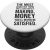 Never Satisfied, Making Money – Forex, Day Trader, Trading PopSockets Adhesive PopGrip