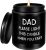 Gifts for Dad from Daughter,Son-Fathers Day Gift, Funny Birthday Gift for Dad,Christmas Presents for Daddy Scented Candles Present Fathers Day