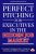 Perfect Pitching for Executives in the Hidden Job Market: The Insider’s Strategy for Winning in C-Suite Job Interviews for $250K to $1 Million Jobs