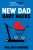 NEW DAD BABY HACKS: A Contemporary Guide For Dads, Strategies For The 1st Year That Every First Time Father Needs (New Dad Hacks Book Series)