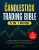 The Candlestick Trading Bible: [3 in 1] The Ultimate Guide to Mastering Candlestick Techniques, Chart Analysis, and Trader Psychology for Market Success