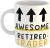Awesome Retired Trader Ceramic Mug Keepsake for a Newly Retired Trader