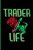 Trader Life: Blank Lined Journal. Day Trading Journal For Traders Of Stocks, Futures, Options, And Forex, Stock Market, Altcoin Trading And Investing. … Book For Men, And Women. Day Trading Gifts.