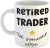 Retired Trader Ask Someone Else Hand Printed Coffee Mug Gift for Office Desk, Home or Workplace, Ideal Present for Birthdays or Retirement